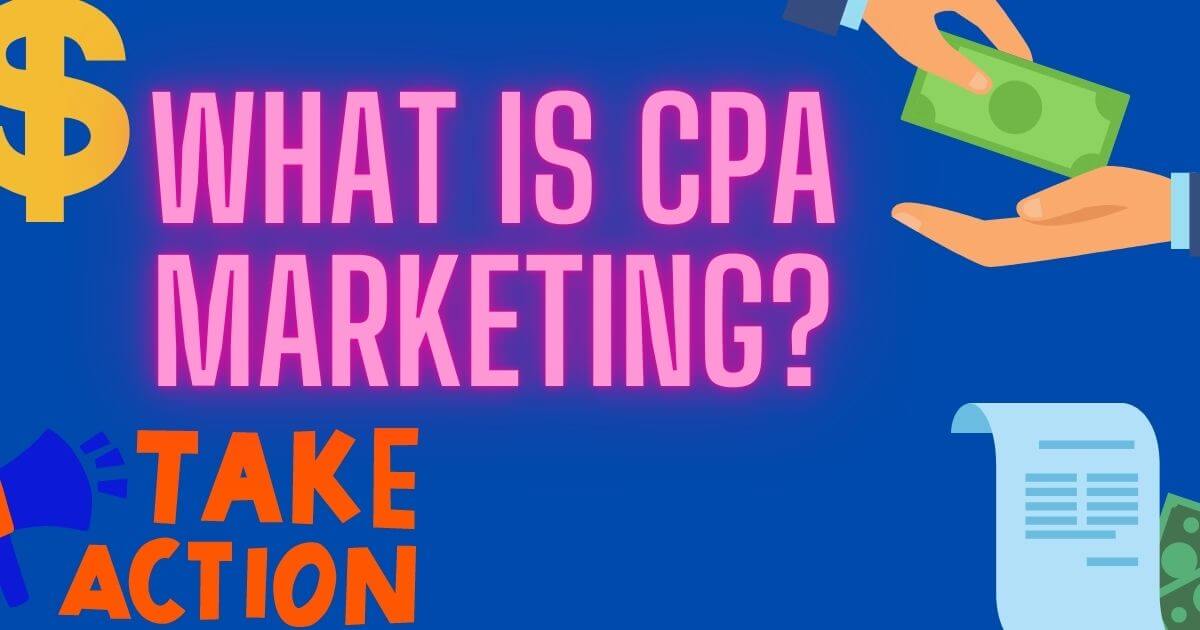 What is CPA marketing?