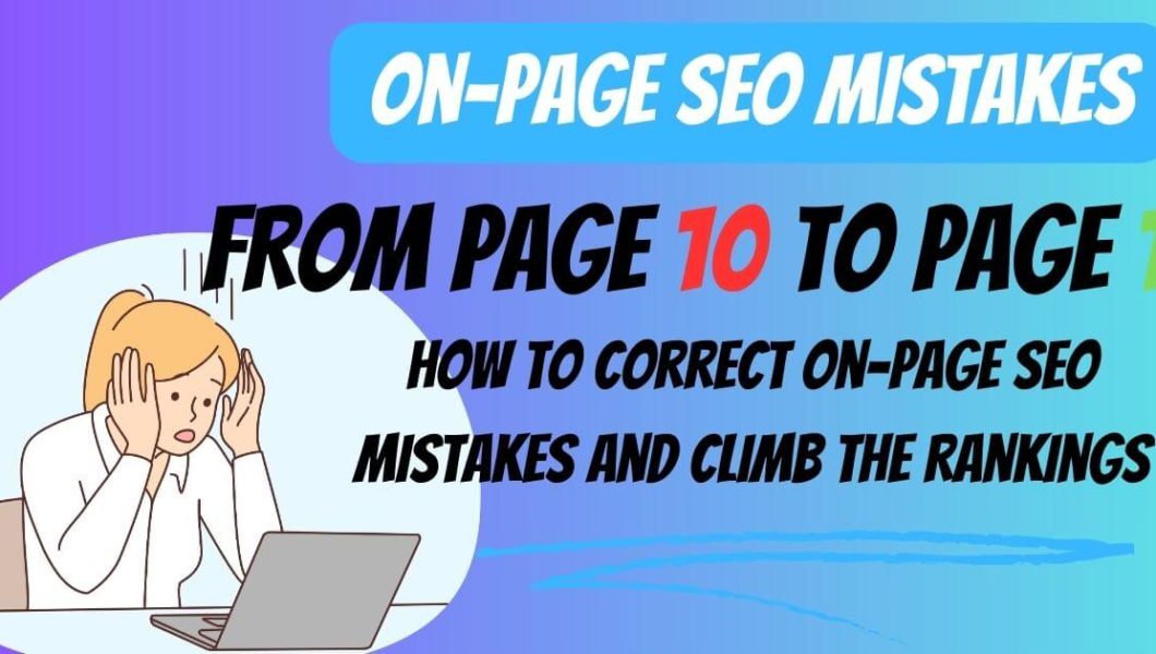The Deadly On-page SEO Mistakes: Are You Doing These 13 SEO Mistakes On Your Website?