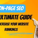 On-page SEO (2023): The Ultimate Guide To Increase Your Website Rankings